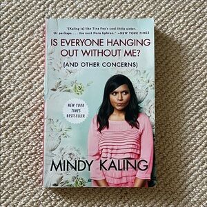 BOOK Is Everyone Hanging Out Without Me? by Mindy Kaling